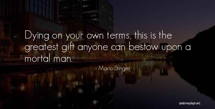 Mortal Man Quotes By Mario Stinger Mortal Man Quotes By Mario Stinger