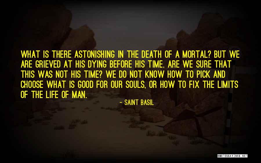 Mortal Man Quotes By Saint Basil Mortal Man Quotes By Saint Basil