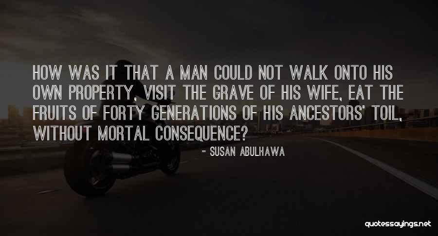 Mortal Man Quotes By Susan Abulhawa Mortal Man Quotes By Susan Abulhawa