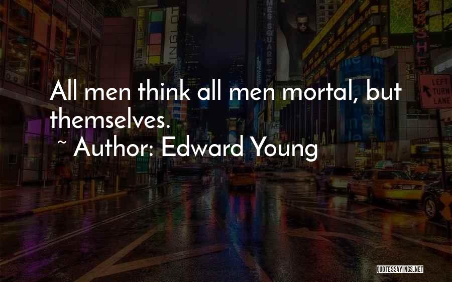 Mortal Quotes By Edward Young