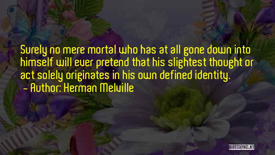 Mortal Quotes By Herman Melville