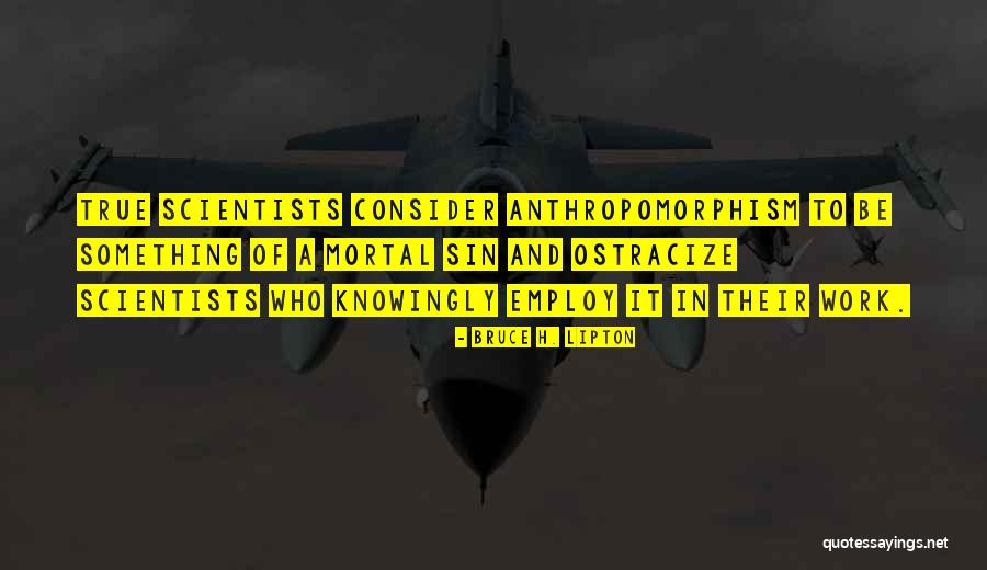 Mortal Sin Quotes By Bruce H. Lipton Mortal Sin Quotes By Bruce H. Lipton