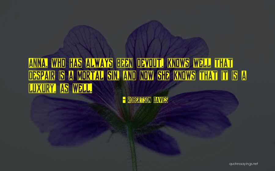 Mortal Sin Quotes By Robertson Davies Mortal Sin Quotes By Robertson Davies