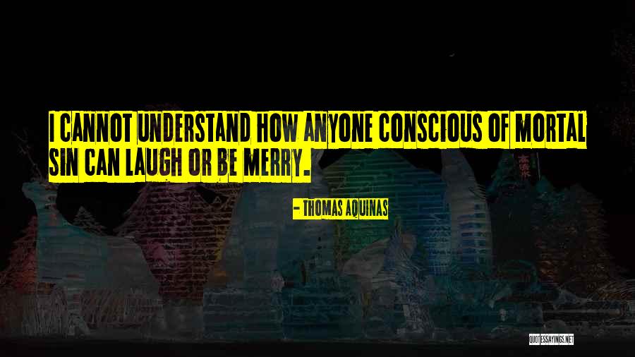 Mortal Sin Quotes By Thomas Aquinas Mortal Sin Quotes By Thomas Aquinas