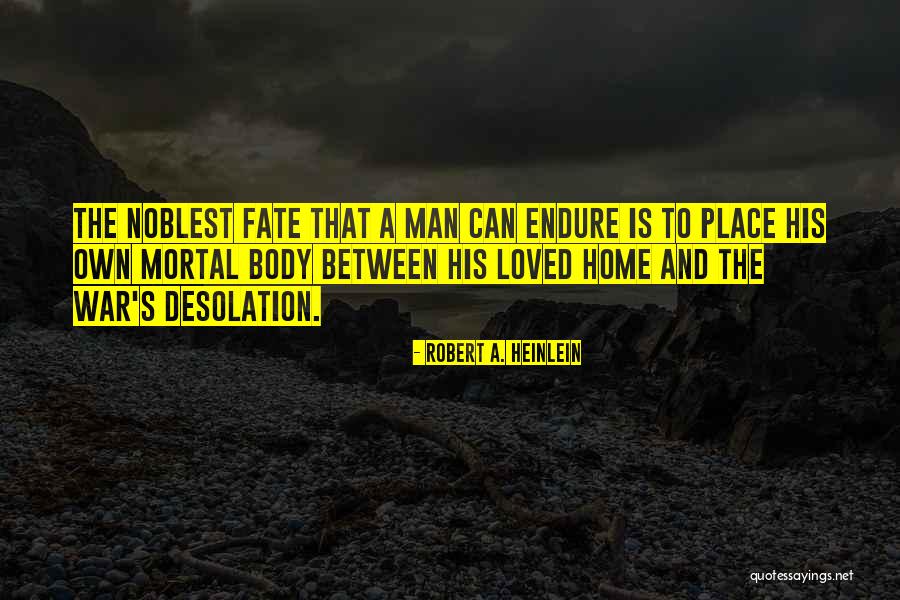 Mortal War Quotes By Robert A. Heinlein Mortal War Quotes By Robert A. Heinlein