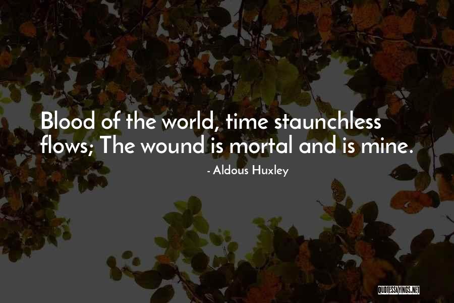 Mortal Wound Quotes By Aldous Huxley Mortal Wound Quotes By Aldous Huxley