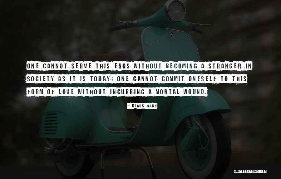 Mortal Wound Quotes By Klaus Mann Mortal Wound Quotes By Klaus Mann