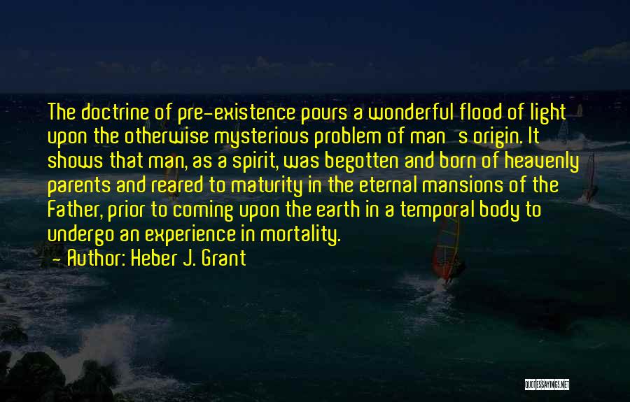 Mortality Doctrine Quotes By Heber J. Grant