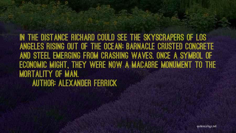 Mortality Of Man Quotes By Alexander Ferrick