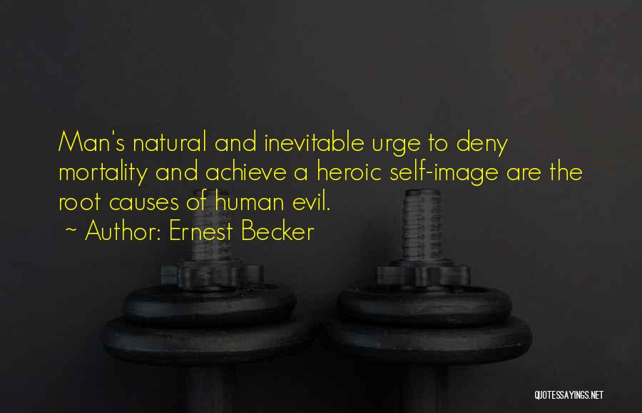 Mortality Of Man Quotes By Ernest Becker