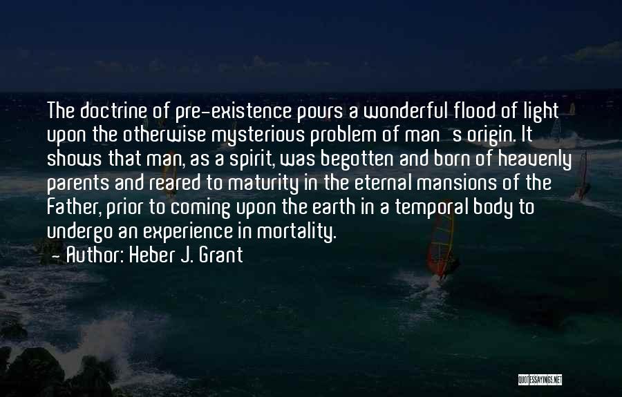 Mortality Of Man Quotes By Heber J. Grant