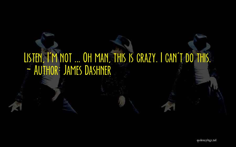 Mortality Of Man Quotes By James Dashner