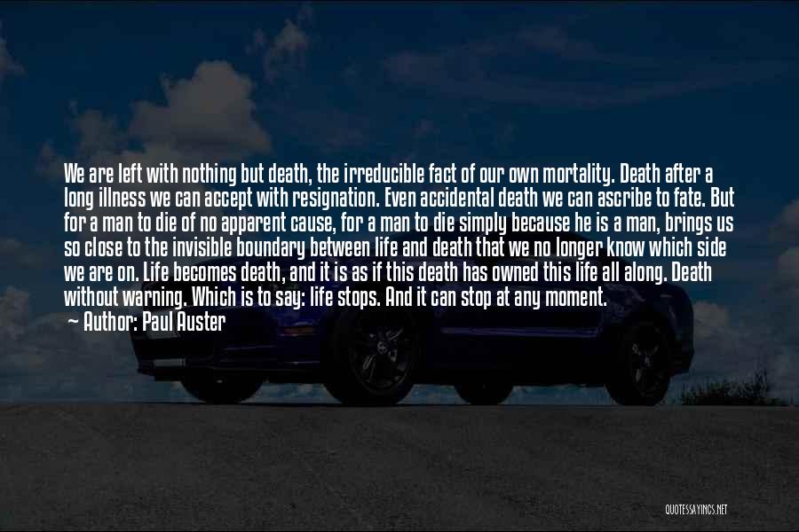 Mortality Of Man Quotes By Paul Auster