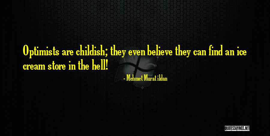 Mortally Challenged Quotes By Mehmet Murat Ildan Mortally Challenged Quotes By Mehmet Murat Ildan