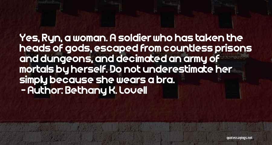 Mortals And Gods Quotes By Bethany K. Lovell