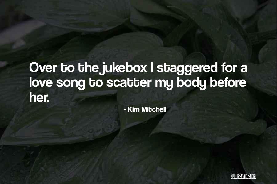 Morteau Morille Quotes By Kim Mitchell Morteau Morille Quotes By Kim Mitchell
