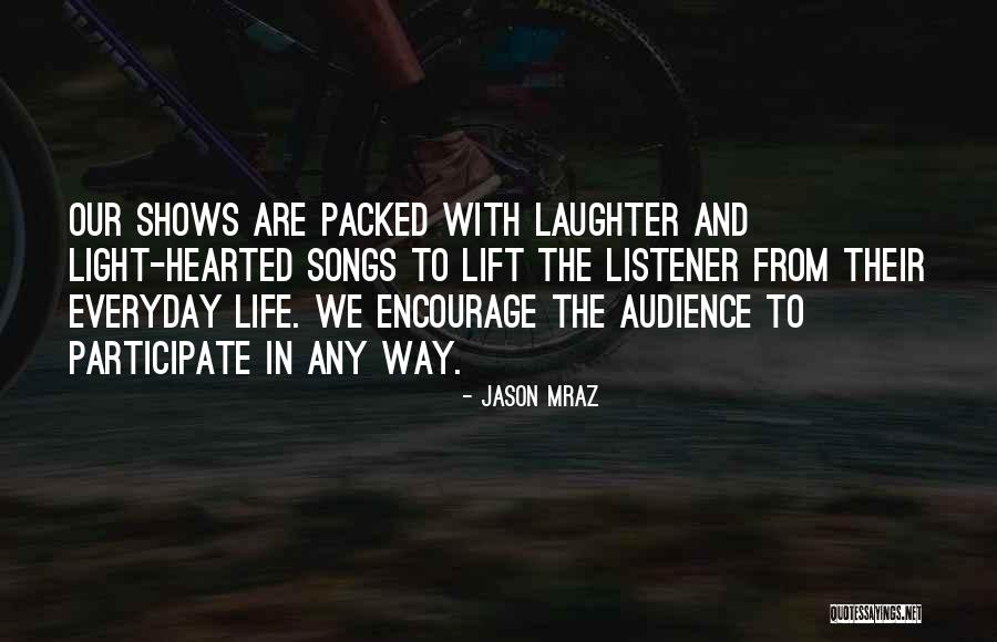 Mortels Ugg Quotes By Jason Mraz Mortels Ugg Quotes By Jason Mraz
