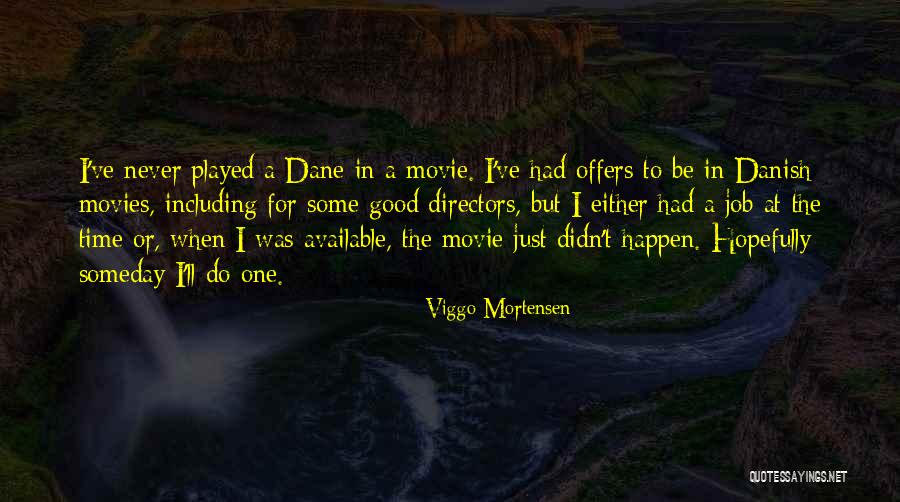 Mortensen Quotes By Viggo Mortensen Mortensen Quotes By Viggo Mortensen