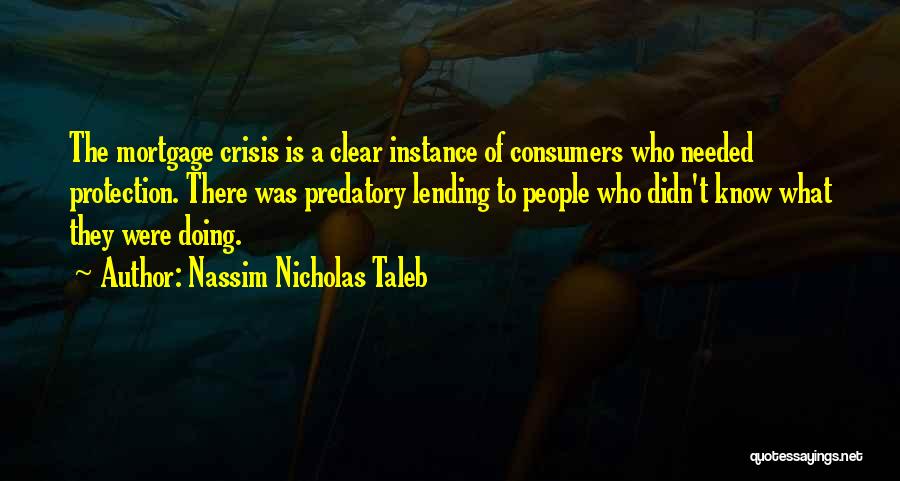 Mortgage Crisis Quotes By Nassim Nicholas Taleb