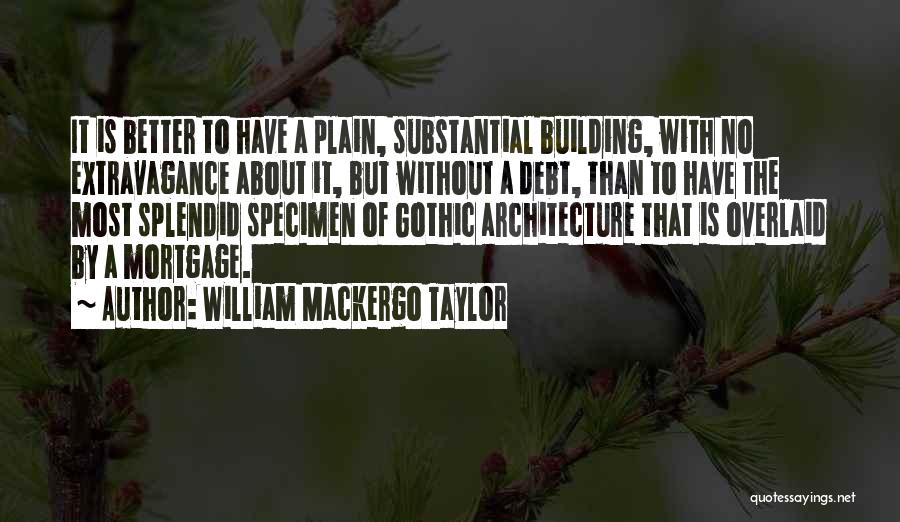 Mortgage Quotes By William Mackergo Taylor