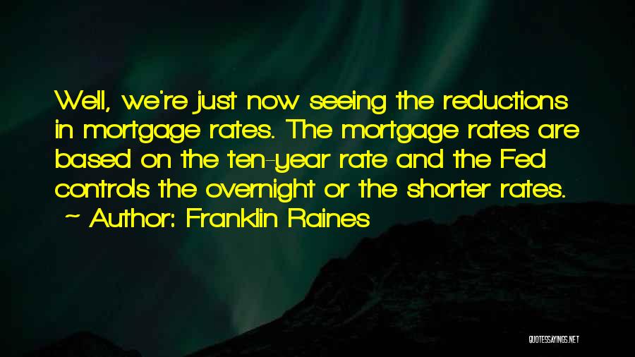 Mortgage Rate Quotes By Franklin Raines