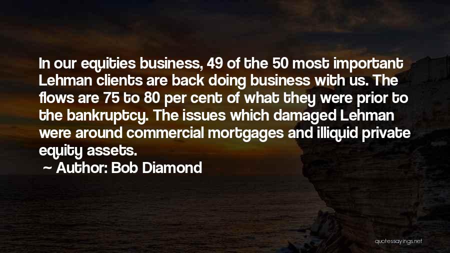 Mortgages Quotes By Bob Diamond