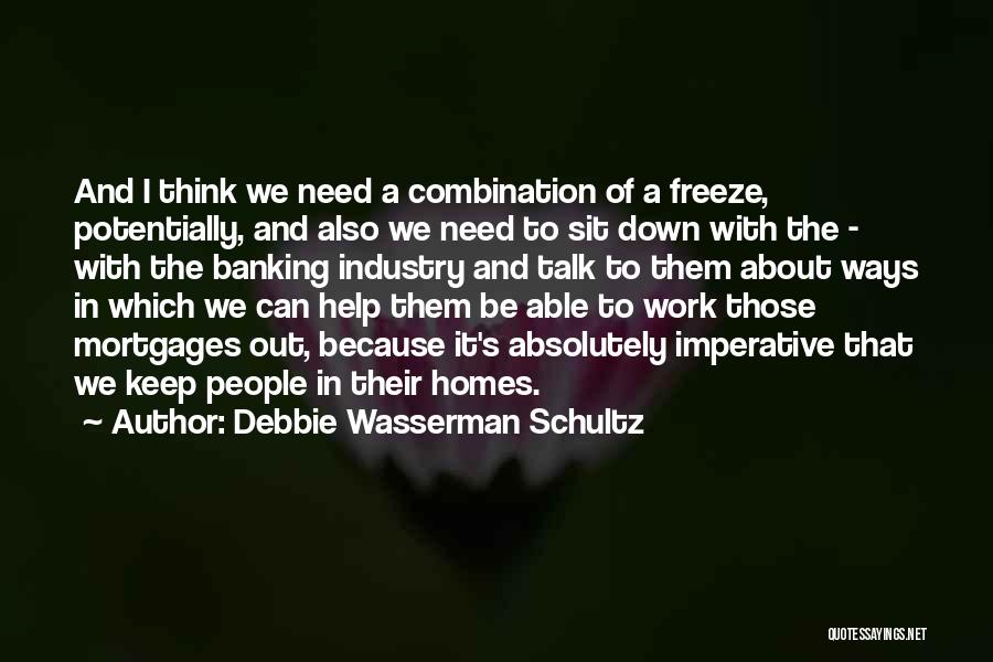 Mortgages Quotes By Debbie Wasserman Schultz