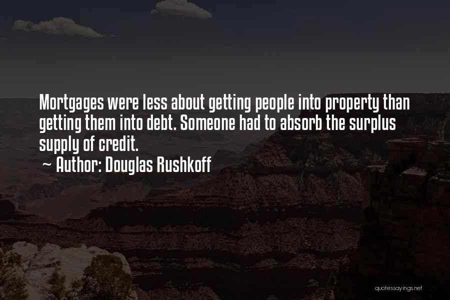 Mortgages Quotes By Douglas Rushkoff