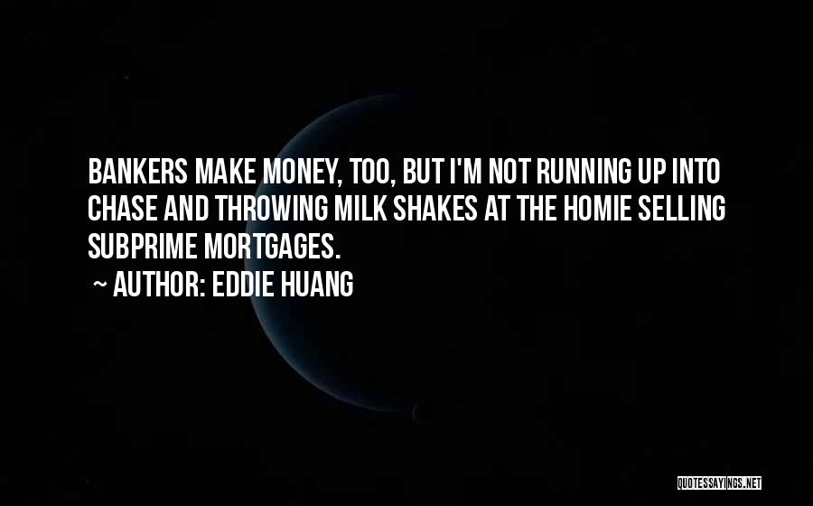 Mortgages Quotes By Eddie Huang