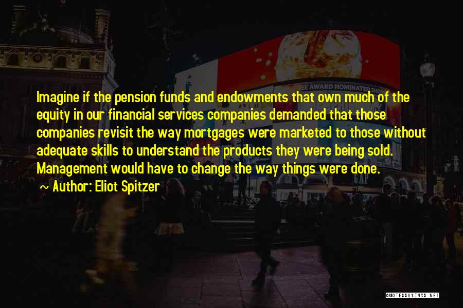 Mortgages Quotes By Eliot Spitzer