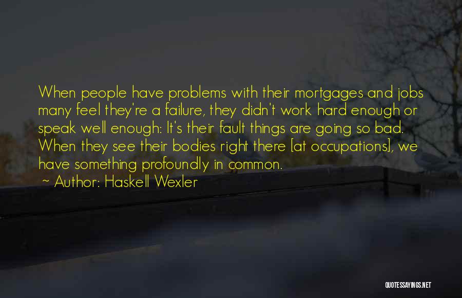 Mortgages Quotes By Haskell Wexler