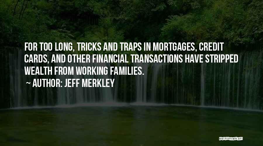 Mortgages Quotes By Jeff Merkley