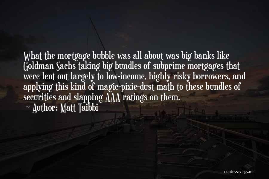 Mortgages Quotes By Matt Taibbi
