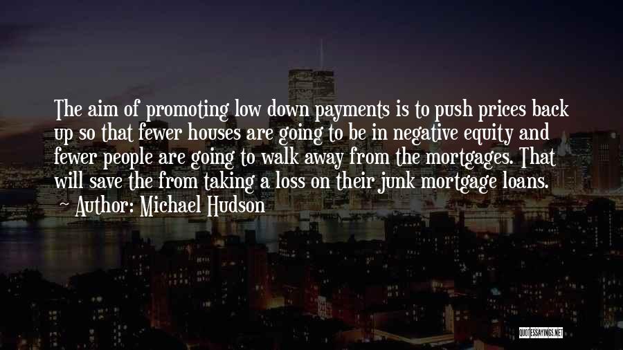 Mortgages Quotes By Michael Hudson