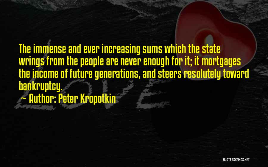 Mortgages Quotes By Peter Kropotkin