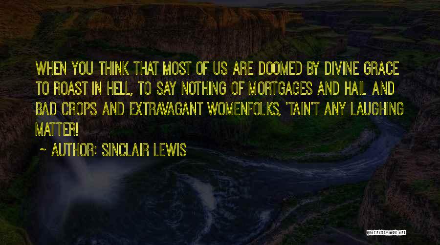 Mortgages Quotes By Sinclair Lewis