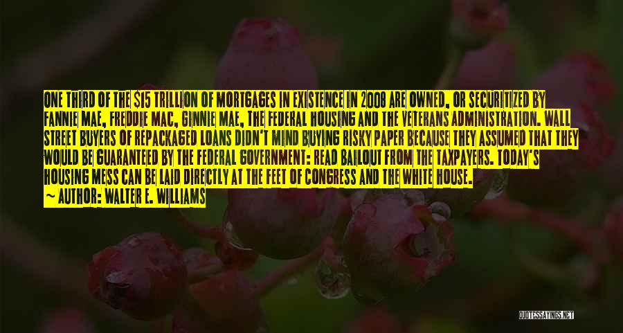 Mortgages Quotes By Walter E. Williams