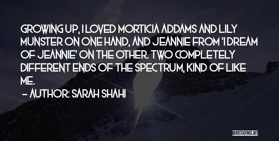Morticia Quotes By Sarah Shahi