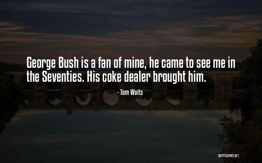 Mortificacion Quotes By Tom Waits Mortificacion Quotes By Tom Waits