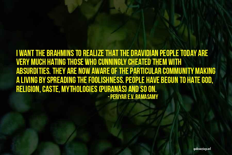 Mortificando Quotes By Periyar E.V. Ramasamy Mortificando Quotes By Periyar E.V. Ramasamy