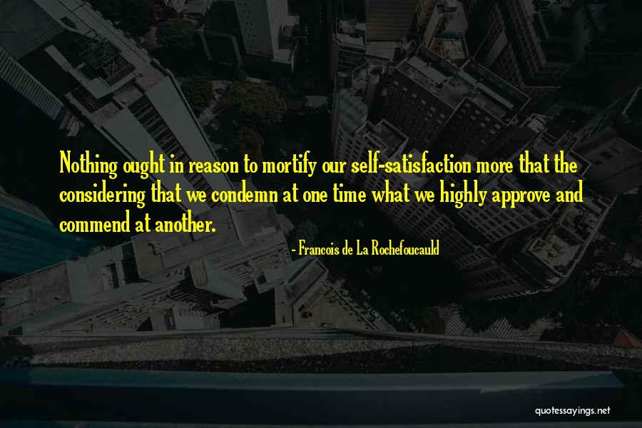 Mortify Quotes By Francois De La Rochefoucauld Mortify Quotes By Francois De La Rochefoucauld