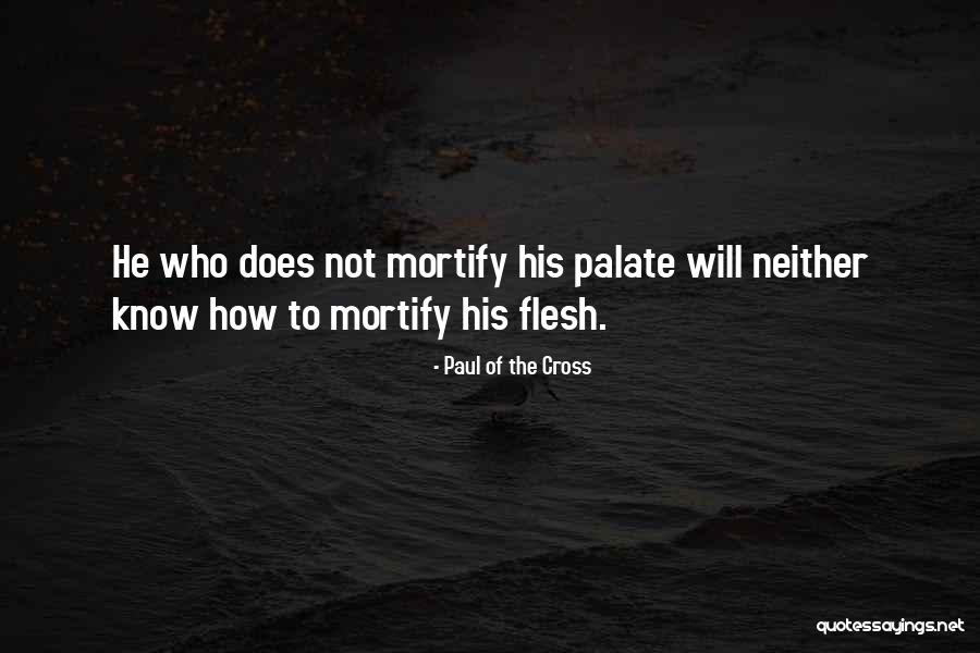 Mortify Quotes By Paul Of The Cross Mortify Quotes By Paul Of The Cross