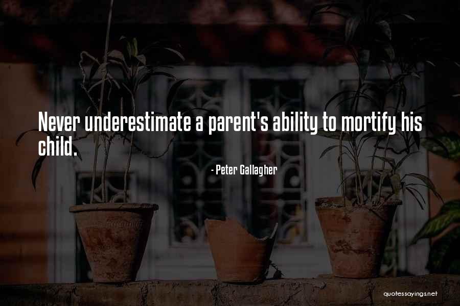 Mortify Quotes By Peter Gallagher Mortify Quotes By Peter Gallagher