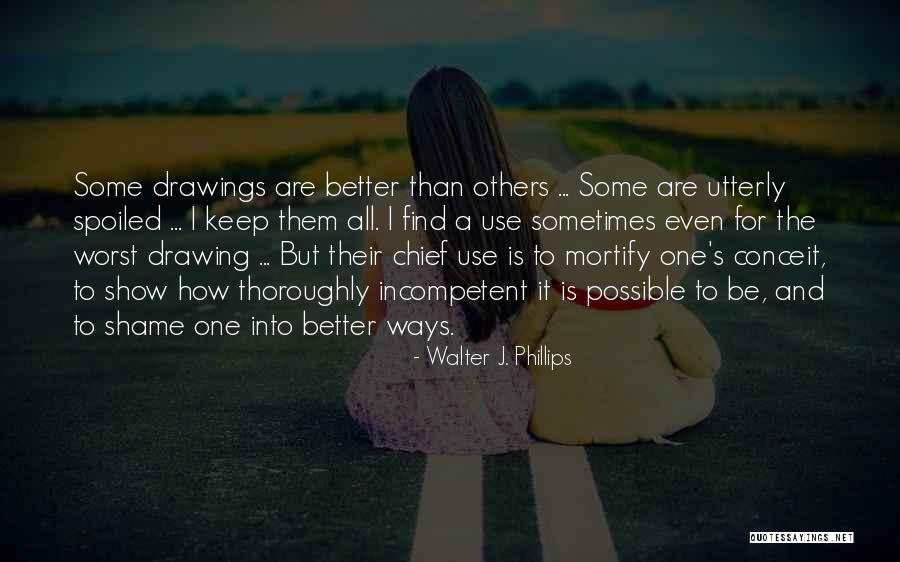 Mortify Quotes By Walter J. Phillips Mortify Quotes By Walter J. Phillips
