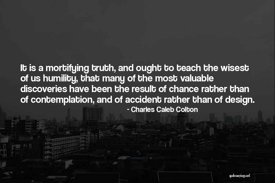 Mortifying Quotes By Charles Caleb Colton Mortifying Quotes By Charles Caleb Colton