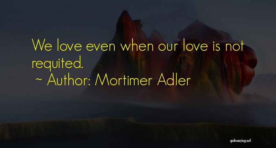 Mortimer Adler Quotes 738794