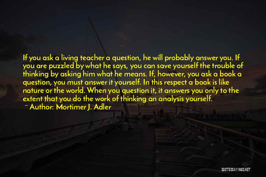 Mortimer J. Adler Quotes 1100298