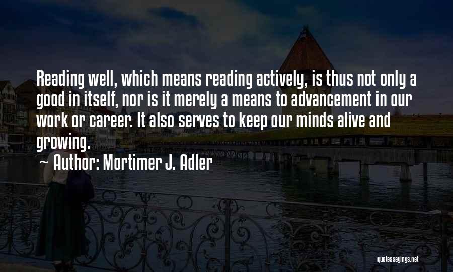 Mortimer J. Adler Quotes 1673237