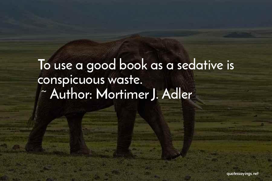 Mortimer J. Adler Quotes 1877229