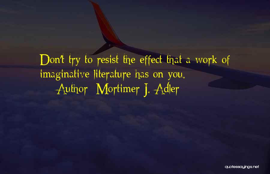 Mortimer J. Adler Quotes 2251372